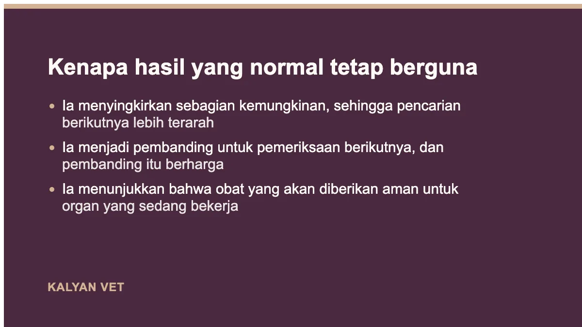 Kenapa hasil yang normal tetap berguna pada Kapan hewan perlu periksa darah, dan apa yang sebenarnya dicari