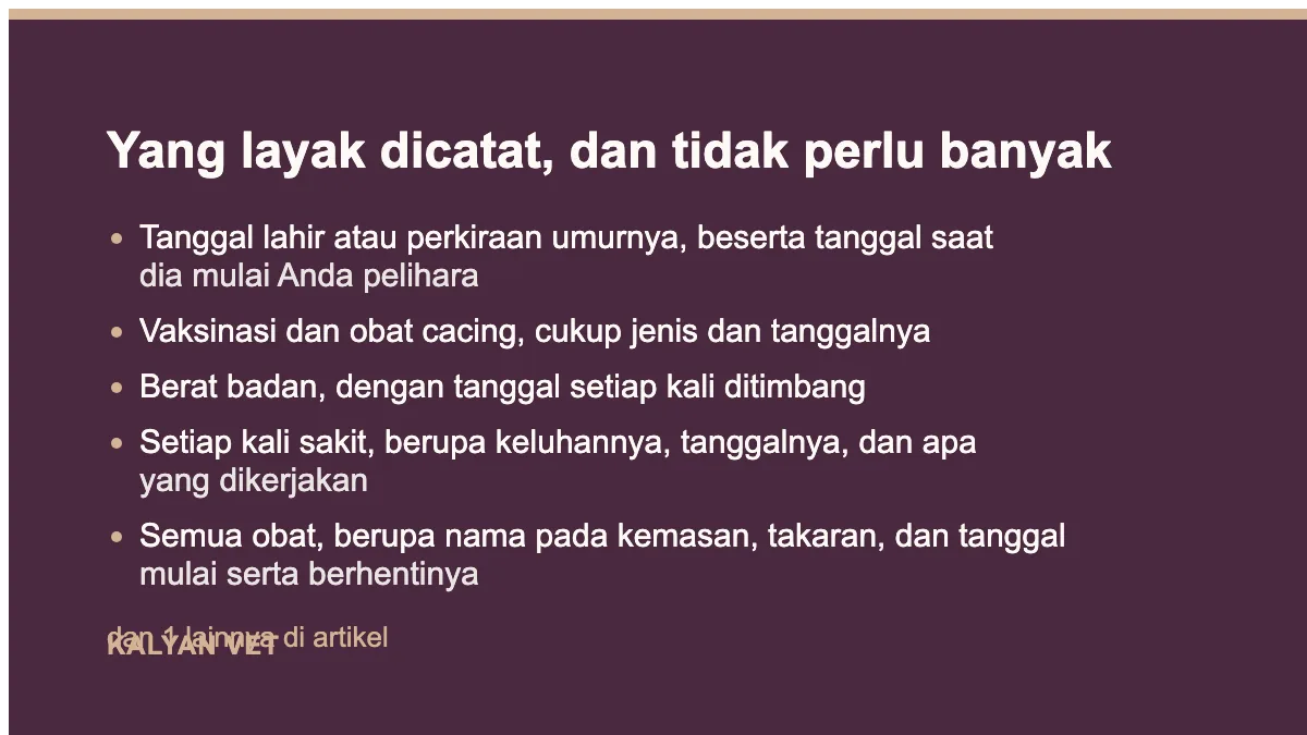 Yang layak dicatat, dan tidak perlu banyak pada Mencatat riwayat kesehatan hewan, dan kenapa itu menghemat waktu saat darurat
